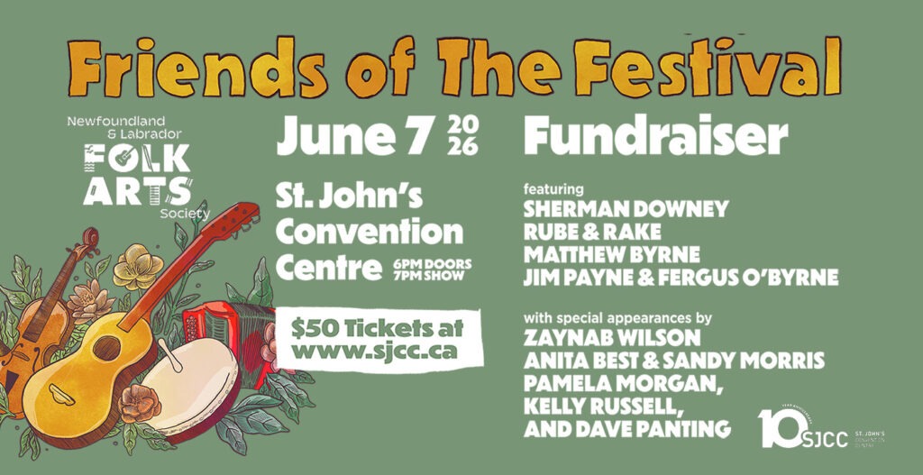 * What: Friends of the Festival * When: Sunday, June 7, 2026 * Where: St. John's Convention Centre, St. John’s, NL * Time: Doors open at 6 PM, show starts at 7 PM * Tickets: $50 per person